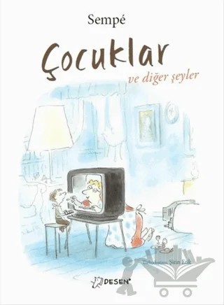 Çocuklar ve Diğer Şeyler – Jean Jacques Sempe – Desen Yayınları kitap kapağı