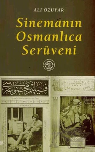 Sinemanın Osmanlıca Serüveni – Ali Özuyar – De Ki Yayınları kitap kapağı