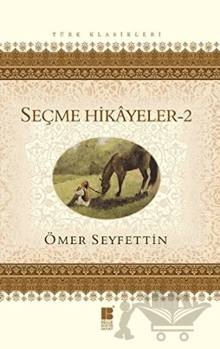 Ömer Seyfettin Seçme Hikayeler 2 – Ömer Seyfettin – Bilge Kültür Sanat kitap kapağı