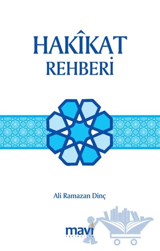 Hakikat Rehberi – Ali Ramazan Dinç – Mavi Yayıncılık kitap kapağı