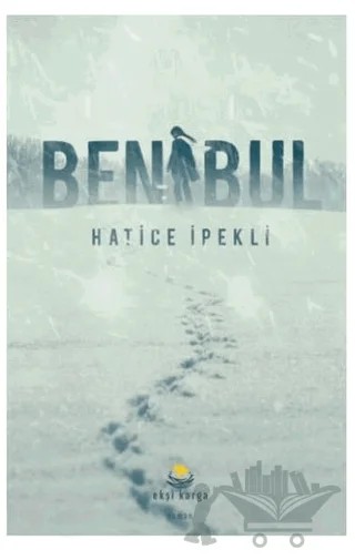 Beni Bul – Hatice İpekli – Ekşi Karga Yayınları kitap kapağı