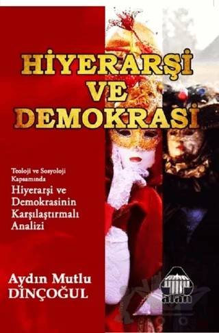 Hiyerarşi ve Demokrasi – Aydın Mutlu Dinçoğul – Alan Yayıncılık kitap kapağı