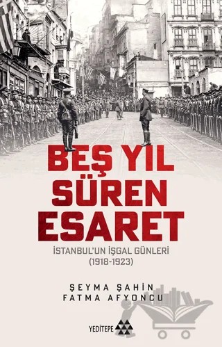 Beş Yıl Süren Esaret – Fatma Afyoncu, Şeyma Şahin – Yeditepe Yayınevi kitap kapağı