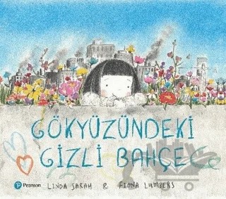 Gökyüzündeki Gizli Bahçe – Fiona Lumbers, Linda Sarah – Pearson Çocuk Kitapları kitap kapağı