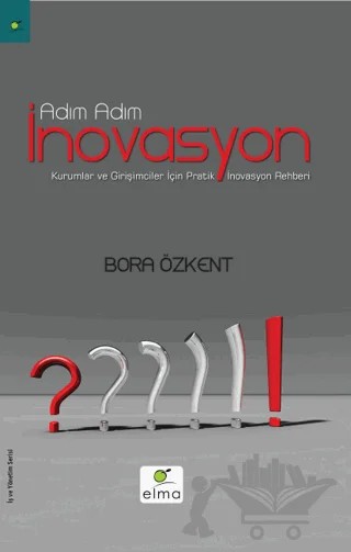 Adım Adım İnovasyon – Bora Özkent – ELMA Yayınevi kitap kapağı