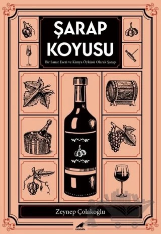 Şarap Koyusu – Zeynep Çolakoğlu – Kara Karga Yayınları kitap kapağı