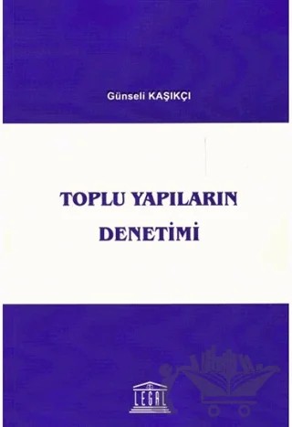 Toplu Yapıların Denetimi – Günseli Kaşıkçı – Legal Yayıncılık kitap kapağı