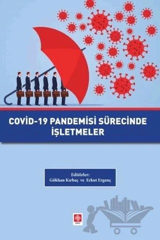 Covid-19 Pandemisi Sürecinde İşletmeler – Erkut Ergenç, Gökhan Kırbaç – Ekin Basım Yayın kitap kapağı