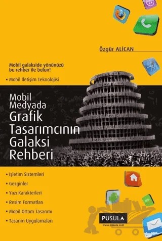 Mobil Medyada Grafik Tasarımcının Galaksi Rehberi – Özgür Alican – Pusula Yayıncılık kitap kapağı