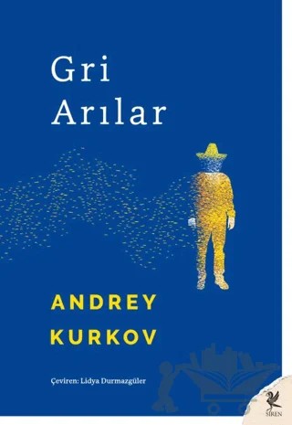 Gri Arılar – Andrey Kurkov – Siren Yayınları kitap kapağı
