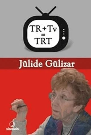 TR+Tv=TRT – Jülide Gülizar – Sinemis Yayınları kitap kapağı