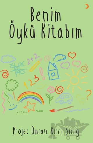 Benim Öykü Kitabım – Ümran Kırcı Şınığ – Cinius Yayınları kitap kapağı