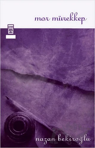 Mor Mürekkep – Nazan Bekiroğlu – Timaş Yayınları kitap kapağı