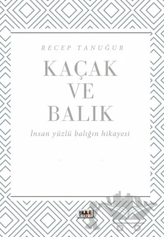 Kaçak ve Balık – Recep Tanuğur – Tilki Kitap kitap kapağı