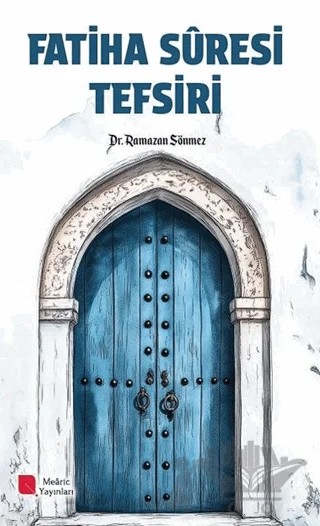 Fatiha Suresi Tefsiri – Ramazan Sönmez – Mearic Yayınları kitap kapağı