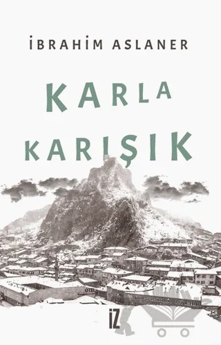 Karla Karışık – İbrahim Aslaner – İz Yayıncılık kitap kapağı