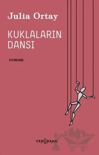 Kuklaların Dansı – Julia Ortay – Yeni İnsan Yayınevi kitap kapağı