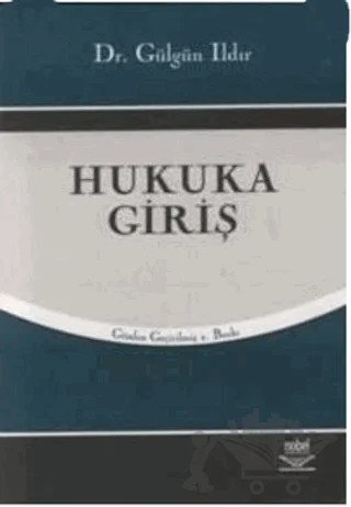 Hukuka Giriş – Gülgün Ildır – Nobel Akademik Yayıncılık kitap kapağı