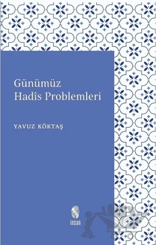 Günümüz Hadis Problemleri – Yavuz Köktaş – İnsan Yayınları kitap kapağı
