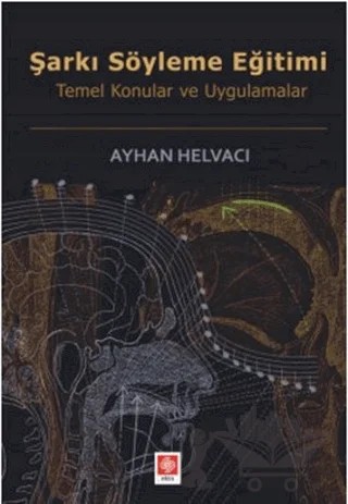 Şarkı Söyleme Eğitimi – Ayhan Helvacı – Ekin Basım Yayın kitap kapağı