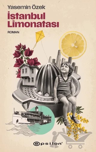 İstanbul Limonatası – Yasemin Özek – Epsilon Yayınevi kitap kapağı