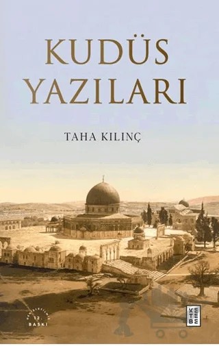 Kudüs Yazıları – Taha Kılınç – Ketebe Yayınları kitap kapağı