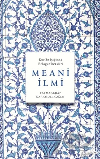 MEANİ İLMİ (Kur'ân Işığında Belagat Dersleri) – Fatma Serap Karamollaoğlu – Albaraka Yayınları kitap kapağı