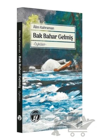 Bak Bahar Gelmiş – Alim Kahraman – Büyüyen Ay Yayınları kitap kapağı