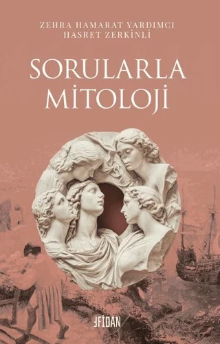 Sorularla Mitoloji – Zehra Hamarat Yardımcı, Hasret Zerkinli – Fidan Kitap kitap kapağı