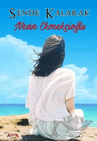 Sende Kalarak – Nevin Ekmekçioğlu – Ayata Kitap kitap kapağı
