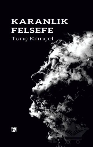 Karanlık Felsefe – Tunç Kılınçel – Alaska Yayınevi kitap kapağı