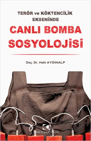 Canlı Bomba Sosyolojisi – Halil Aydınalp – Çamlıca Yayınları kitap kapağı