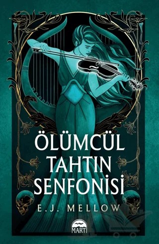 Ölümcül Tahtın Senfonisi – E. J. Mellow – Martı Yayınları kitap kapağı