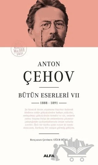 Anton Çehov - Bütün Eserleri 7 – Anton Pavloviç Çehov – Alfa Yayınları kitap kapağı