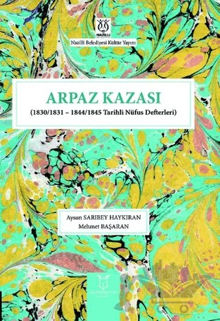 Arpaz Kazası (1830/1831 - 1844/1845 Tarihli Nüfus Defterleri) – Kolektif – Akademisyen Kitabevi kitap kapağı