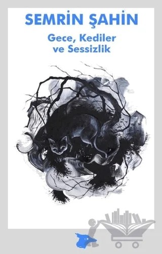 Gece, Kediler ve Sessizlik – Semrin Şahin – Alakarga Sanat Yayınları kitap kapağı