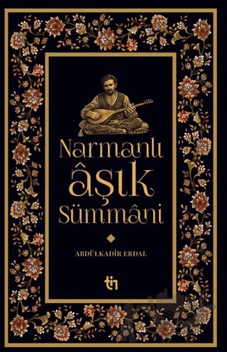 Narmanlı Aşık Sümmani – Abdülkadir Erdal – Tin Yayınları kitap kapağı