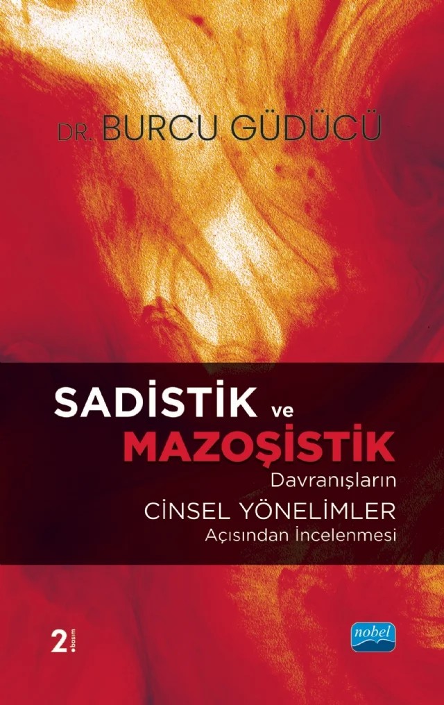 Sadistik ve Mazoşistik Davranışların Cinsel Yönelimler Açısından İncelenmesi – Burcu Güdücü – Nobel Akademik Yayıncılık kitap kapağı