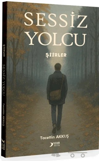 Sessiz Yolcu-Şiirler – Tacettin Akkuş – Yuva Yayınları kitap kapağı