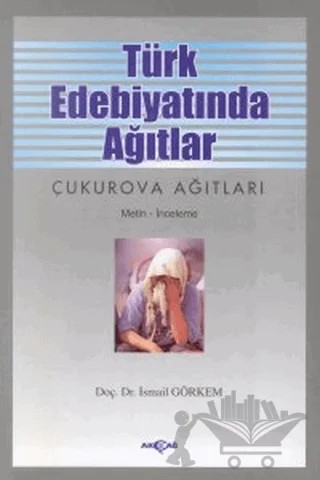 Türk Edebiyatında Ağıtlar – İsmail Görkem – Akçağ Yayınları kitap kapağı
