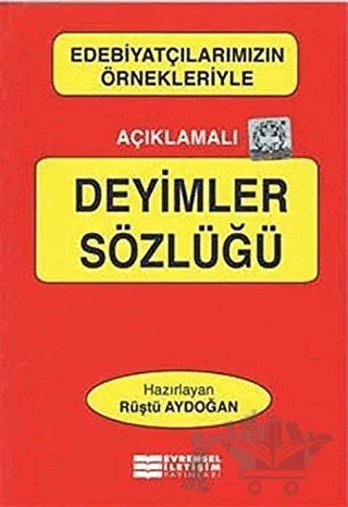 Açıklamalı Deyimler Sözlüğü – Rüştü Aydoğan – Evrensel İletişim Yayınları kitap kapağı