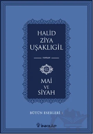 Mai ve Siyah – Halit Ziya Uşaklıgil – İnkılap Kitabevi kitap kapağı