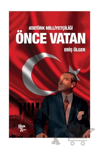 Atatürk Milliyetçiliği Önce Vatan – Eriş Ülger – Halk Kitabevi kitap kapağı