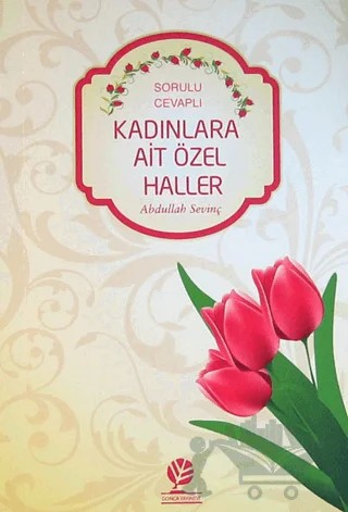 Kadınlara Ait Özel Haller Sorulu-Cevaplı – Abdullah Sevinç – Gonca Yayınevi kitap kapağı