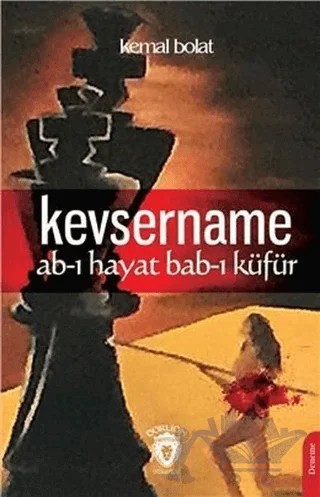 Kevsername Ab-ı Hayat Bab-ı Küfür – Kemal Bolat – Dorlion Yayınları kitap kapağı