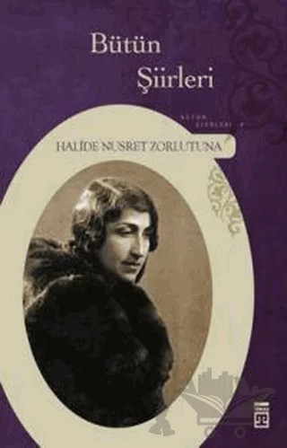 Bütün Şiirleri – Halide Nusret Zorlutuna – Timaş Yayınları kitap kapağı