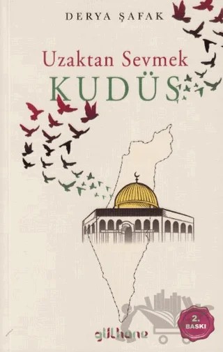 Uzaktan Sevmek Kudüs – Derya Şafak – Gülhane Yayınları kitap kapağı