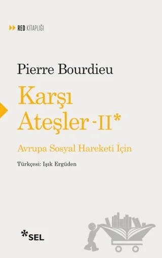 Karşı Ateşler - 2 – Pierre Bourdieu – Sel Yayıncılık kitap kapağı