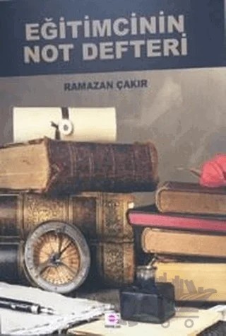 Eğitimcinin Not Defteri – Ramazan Çakır – E Yayınları kitap kapağı