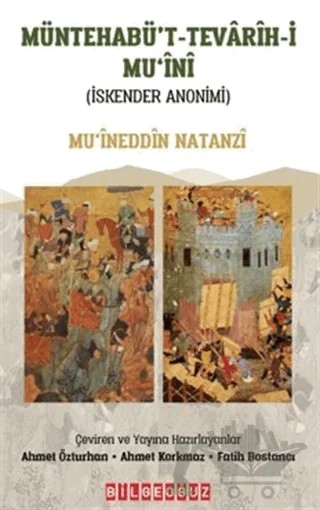 Müntehabü't-Tevarih-İ Mu'İni (İskender Anonimi) – Mu'ineddin Natanzi – Bilgeoğuz Yayınları kitap kapağı